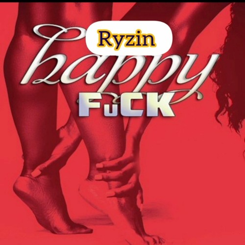 RYZIN - HAPPY FUCK