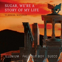 Sugar, We're A Story Of My Life [Illenium x Fall Out Boy x Sueco]