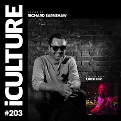 iCulture #203 - Hosted by Richard Earnshaw - Guest Mix by Oded Nir