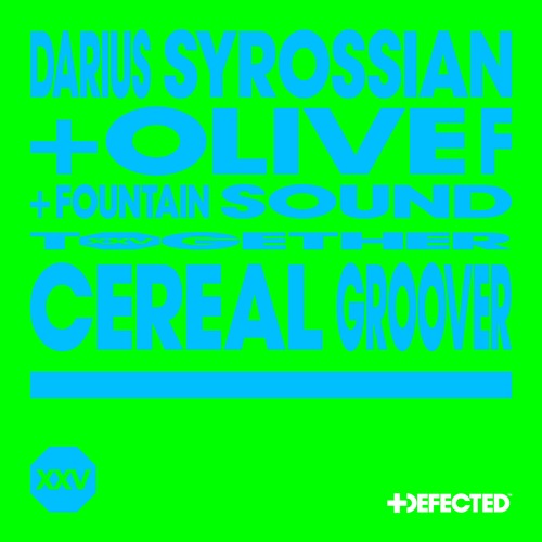 Darius Syrossian X Olive F Feat. Fountain Sound - Cereal Groover