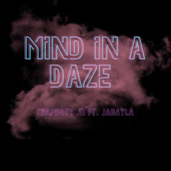 Mind In a Daze ft Jahayla