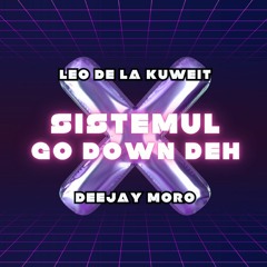 Leo de la Kuweit ❌ Deejay MORO - Sistemul Go Down Deh