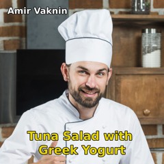 Amir Vaknin - Tuna Salad with Greek Yogurt