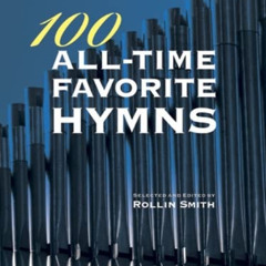 [FREE] KINDLE 📃 100 All-Time Favorite Hymns (Dover Music for Organ) by  Rollin Smith