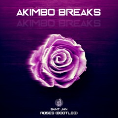 SAINt JHN - Roses (Akimbo Breaks Bootleg) [Free Download]