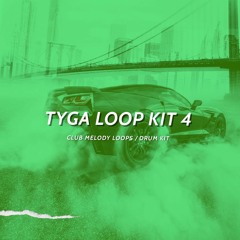 TYGA LOOP KIT 4 | CLUB MELODY LOOPS / SAMPLE PACK  - TRAP DRUM KIT