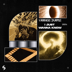 [SR014] Orange Purple – I Just Wanna Know