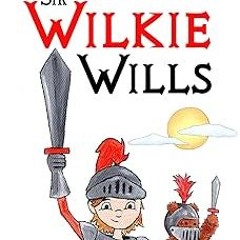 PDF/Ebook Sir Wilkie Wills BY Krista Bryant Sisk (Author),Amy Beth Cruz (Illustrator)