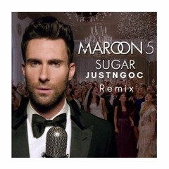 Maroon 5 - Sugar ( JustNgoc Remix ) | FREE DOWNLOAD |