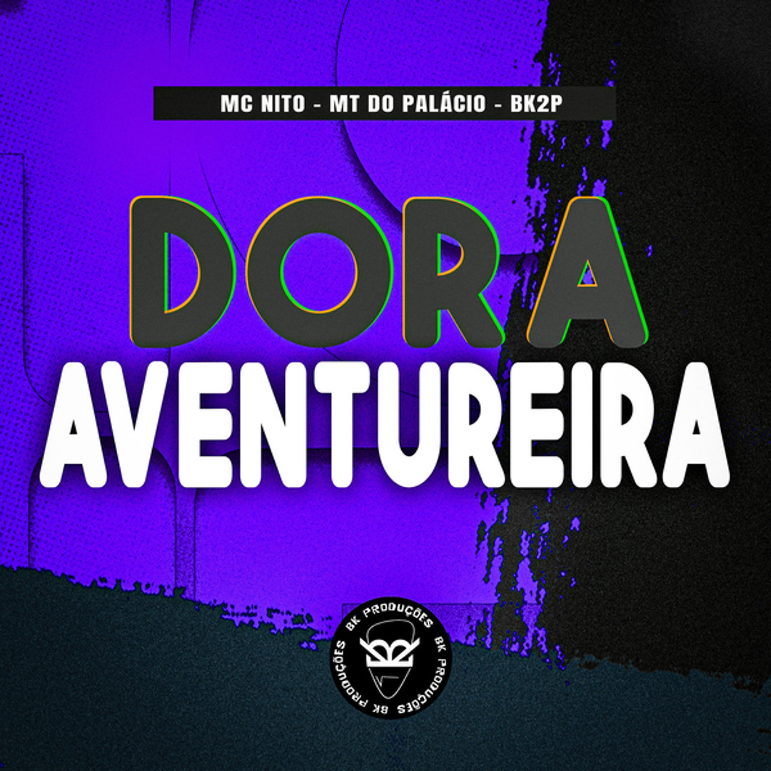 Stream DORA AVENTUREIRA by MC Nito | Listen online for free on SoundCloud