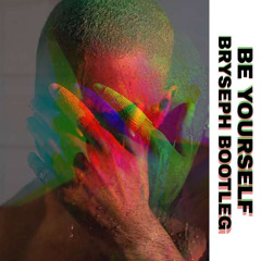 FRANK OCEAN - BE YOURSELF (BRYSEPH BOOTLEG) (FREE DOWNLOAD)
