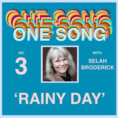 ONE SONG #3 | 'Rainy Day' with Selah Broderick
