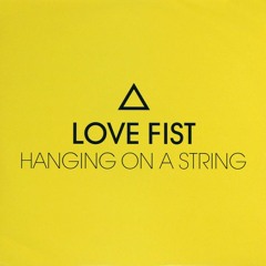 Love Fist - Hanging On A String (E-Craig Remix)