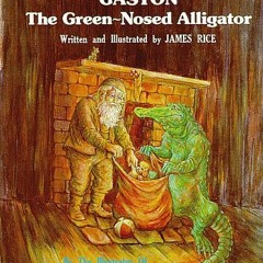 [Get] EBOOK 💌 Gaston, the Green-Nosed Alligator by  James Rice PDF EBOOK EPUB KINDLE