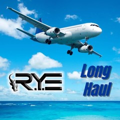 THE R.Y.E - Long Haul *FREE DOWNLOAD*