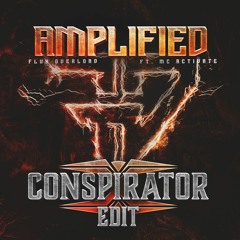 Flux Overload & MC Activate - Amplified (Conspirator Edit) [FREE RELEASE]