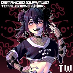 Spxcx Owl - Distanced (Quantum) (Totaledwind Remix)
