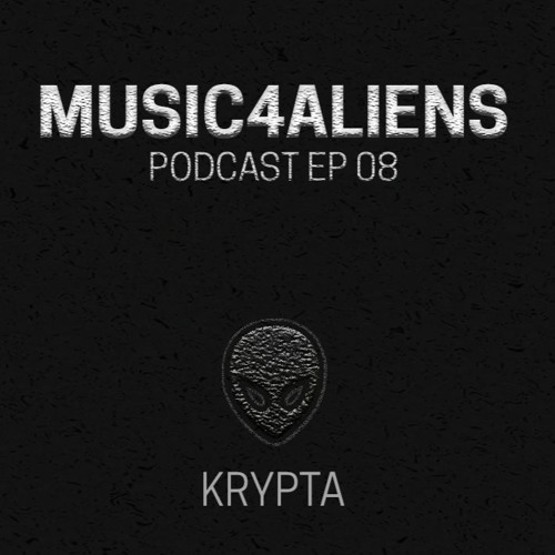 Music4Aliens Podcast Ep. 08 - Krypta