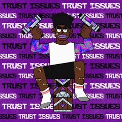 Trust Issues (Produced By Noden)