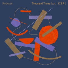Redeyes - Intro / A Thousand Times feat. [ K S R ] / Colours feat. Abnormal Sleepz
