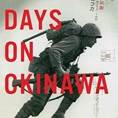 [Access] EPUB KINDLE PDF EBOOK 82 Days on Okinawa: One American's Unforgettable Firsthand Accoun