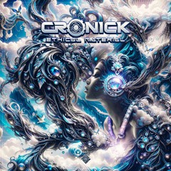 Cronick - Ethical Material | Out Now !