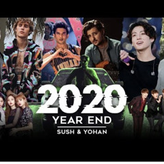 2020 YEAR END MASHUP  SUSH  YOHAN BEST OF 130 SONGS