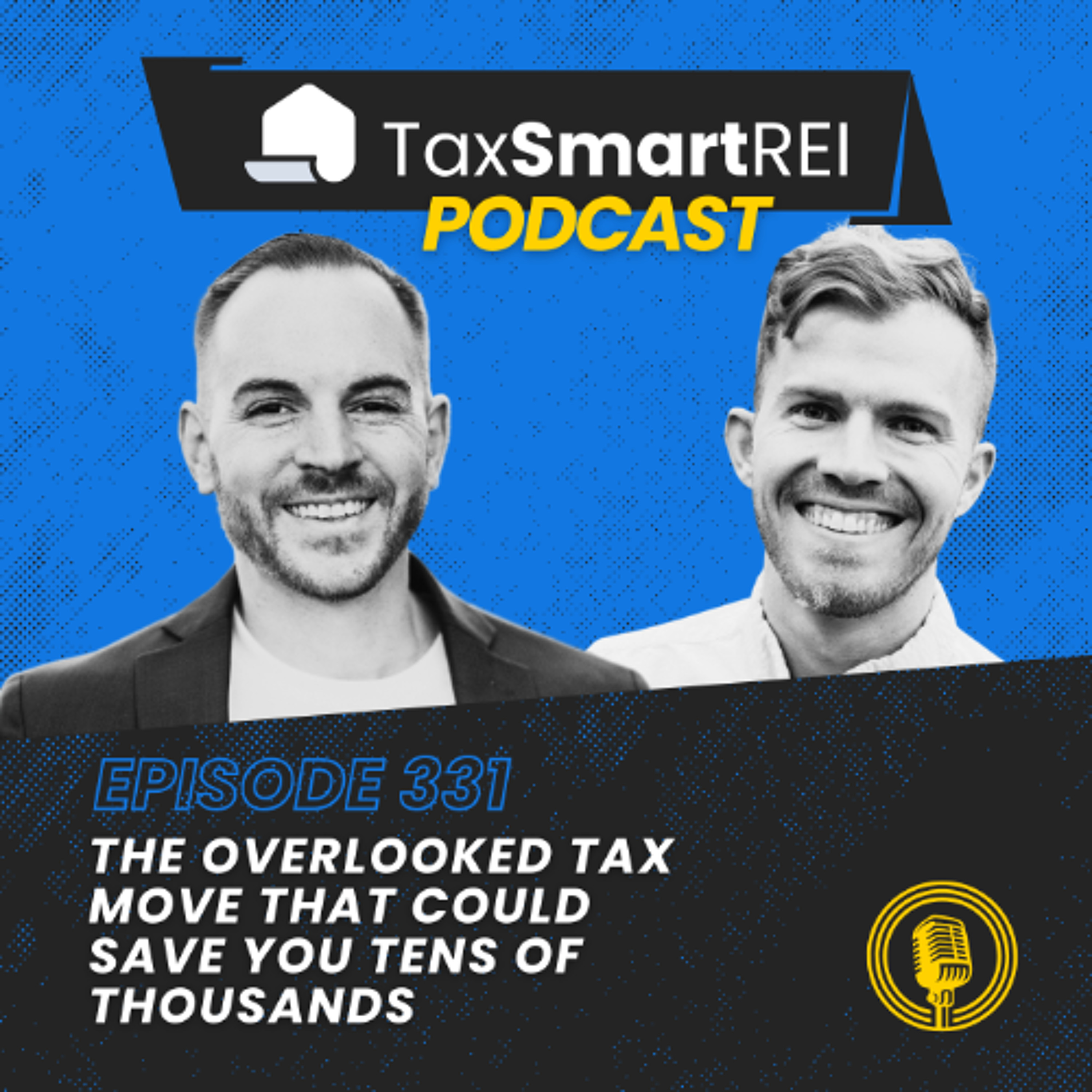 331. The Overlooked Tax Move that Could Save You Tens of Thousands