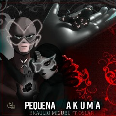 Braúlio Miguel - Pequena Akuma (Feat. Óscar)