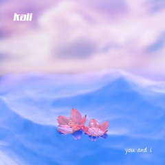 KAII - YOU & I (Original Mix)