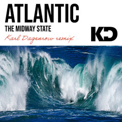 Atlantic - The Midway State (Karl Dagenrow remix)