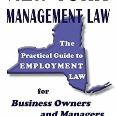 read PDF New York Management Law: The Practical Guide to Employment Law for Busi