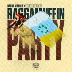 Dadda Wanche - Raggamuffin Party (Heavenless Riddim)