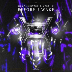 Headhunterz & Vertile - Before I Wake (Preview)