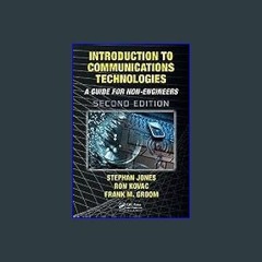 #^Ebook 📕 Introduction to Communications Technologies A Guide for Non-engineers (Hardcover, 2008)