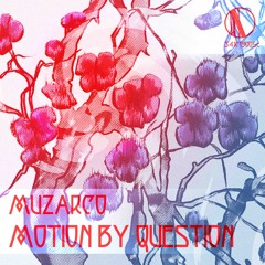 PREMIERE: Muzarco - Motion by Question (Elias Uberhausen Response Remix) [3-4-1 Cuts]