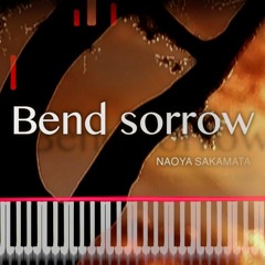 Bend Sorrow - Most Dark Piano Music / NAOYA SAKAMATA