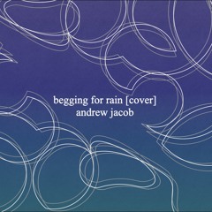 begging for rain [cover]