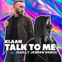 KLAAN - Talk To Me (Kailly Jensen Remix Extended)