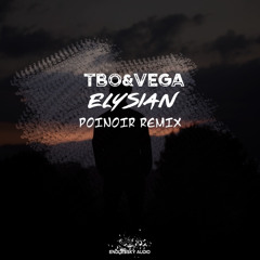 TbO&Vega - Elysian (POINoir Intro Remix) [Endlessky Audio]