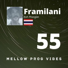 Mellow Prog Vibes 55 - Framilani (Koh Pha Ngan, Thailand)