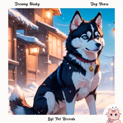 Dreamy Husky - Dog Years [Lofi Pet Records]