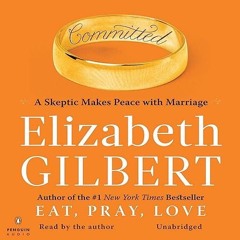 ✔read❤ Committed: A Skeptic Makes Peace with Marriage