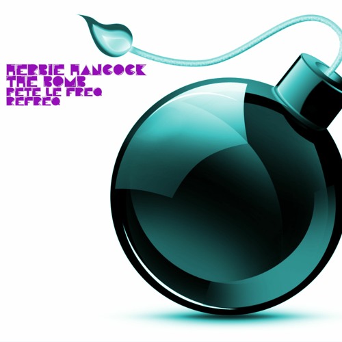 Herbie Hancock - The Bomb (Pete Le Freq Refreq)