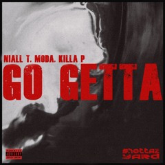 Niall T, Moda, Killa P - Go Getta