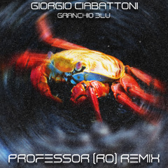 Giorgio Ciabattoni - Granchio Blu (Professor (RO) Remix)