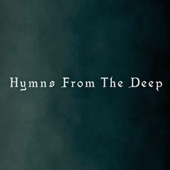 Hymns From The Deep