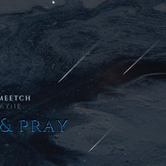 Hope and Pray Freestyle with tda Meetch