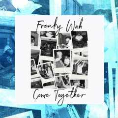 Franky Wah - Come Together (Jamie B & Kritikal Mass Remix)