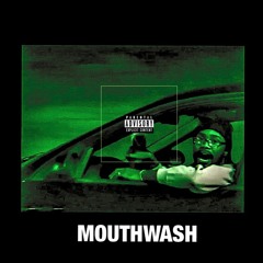 MOUTHWASH (prod. Mvrro)